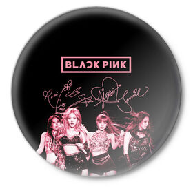 Значок с принтом BLACKPINK в Новосибирске,  металл | круглая форма, металлическая застежка в виде булавки | black pink | blackpink | k pop | блэкпинк | дженни | джису | к поп | лиса | розэ