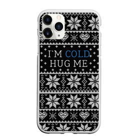 Чехол для iPhone 11 Pro Max матовый с принтом I`m cold hug me в Новосибирске, Силикон |  | Тематика изображения на принте: иностранные | любовь | меня | мне | надпись | новогодний свитер | новый год | обними | объятия | прикольные | рождественский свитер | свитер | слова | текст | холодно | цитата