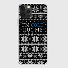 Чехол для iPhone 12 Pro Max с принтом I`m cold hug me в Новосибирске, Силикон |  | иностранные | любовь | меня | мне | надпись | новогодний свитер | новый год | обними | объятия | прикольные | рождественский свитер | свитер | слова | текст | холодно | цитата