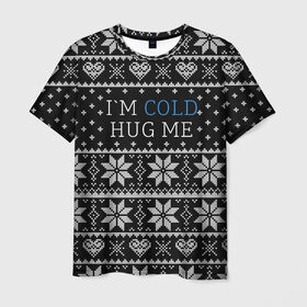 Мужская футболка 3D с принтом I`m cold hug me в Новосибирске, 100% полиэфир | прямой крой, круглый вырез горловины, длина до линии бедер | иностранные | любовь | меня | мне | надпись | новогодний свитер | новый год | обними | объятия | прикольные | рождественский свитер | свитер | слова | текст | холодно | цитата