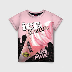 Детская футболка 3D с принтом BLACKPINK ICE CREAM в Новосибирске, 100% гипоаллергенный полиэфир | прямой крой, круглый вырез горловины, длина до линии бедер, чуть спущенное плечо, ткань немного тянется | black pink | blackpink | ice cream | k pop | блэкпинк | дженни | джису | к поп | лиса | розэ
