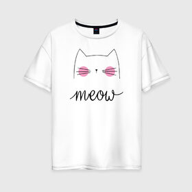 Женская футболка хлопок Oversize с принтом Meow в Новосибирске, 100% хлопок | свободный крой, круглый ворот, спущенный рукав, длина до линии бедер
 | 1 годик | love | дети | детские | любовь | малыш | малыши | ребенок