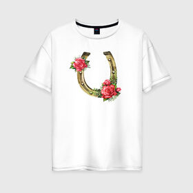 Женская футболка хлопок Oversize с принтом подкова с цветами в Новосибирске, 100% хлопок | свободный крой, круглый ворот, спущенный рукав, длина до линии бедер
 | 