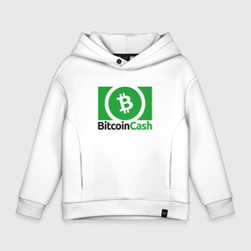 Детское худи Oversize хлопок с принтом BITCOIN CASH в Новосибирске, френч-терри — 70% хлопок, 30% полиэстер. Мягкий теплый начес внутри —100% хлопок | боковые карманы, эластичные манжеты и нижняя кромка, капюшон на магнитной кнопке | bitcoin | btc | биткоин | валюта | деньги | криптовалюта