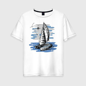 Женская футболка хлопок Oversize с принтом Яхта в Новосибирске, 100% хлопок | свободный крой, круглый ворот, спущенный рукав, длина до линии бедер
 | лодка | море | океан | путешествия | яхта
