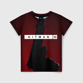 Детская футболка 3D с принтом Hitman III в Новосибирске, 100% гипоаллергенный полиэфир | прямой крой, круглый вырез горловины, длина до линии бедер, чуть спущенное плечо, ткань немного тянется | Тематика изображения на принте: hitman | hitman 3 | hitman iii | красный | надпись | пистолет | хитман | хитман 3