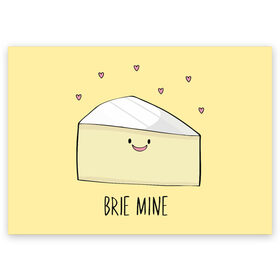 Поздравительная открытка с принтом Brie Mine в Новосибирске, 100% бумага | плотность бумаги 280 г/м2, матовая, на обратной стороне линовка и место для марки
 | 14 февраля | cute | бри | вкусняшка | день святого валентина | игра слов | любовь | мем | милый | надпись | сердечки | сыр | юмор
