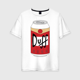 Женская футболка хлопок Oversize с принтом Duff Beer в Новосибирске, 100% хлопок | свободный крой, круглый ворот, спущенный рукав, длина до линии бедер
 | beer | duff | simpsons | гомер | симпсоны