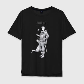 Мужская футболка хлопок Oversize с принтом Thug life black в Новосибирске, 100% хлопок | свободный крой, круглый ворот, “спинка” длиннее передней части | adventurer | fantasy | medival | thief | thug | вор | головорез | приключенец | средневековье | фэнтэзи