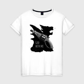 Женская футболка хлопок с принтом Bless and save в Новосибирске, 100% хлопок | прямой крой, круглый вырез горловины, длина до линии бедер, слегка спущенное плечо | fantasy | gun | hunter | weapon | оружие | охотник | пистолет | фэнтэзи