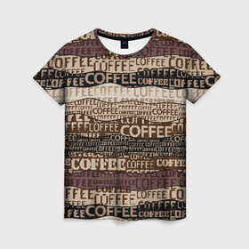 Женская футболка 3D с принтом Coffee в Новосибирске, 100% полиэфир ( синтетическое хлопкоподобное полотно) | прямой крой, круглый вырез горловины, длина до линии бедер | americano | coffee | espresso | latte | nescafe | американо | бариста | бармен | капучино | кофе | кофевар | кофейные зерна | кофейня | кружка кофе | латте | макиато | моккачино | мокко | нескафе | чай | чашка кофе | шоколад