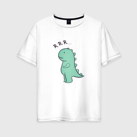 Женская футболка хлопок Oversize с принтом T-rex в Новосибирске, 100% хлопок | свободный крой, круглый ворот, спущенный рукав, длина до линии бедер
 | cute | kawai | динозавр | миленький