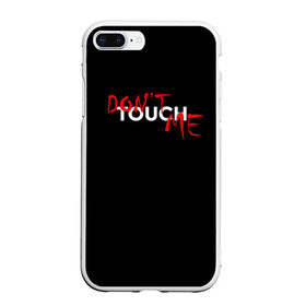Чехол для iPhone 7Plus/8 Plus матовый с принтом DONT TOUCH в Новосибирске, Силикон | Область печати: задняя сторона чехла, без боковых панелей | dont touch me | девушке | злой | надпись | настроение | не прикасайся ко мне | не трогай меня | парню | трогай