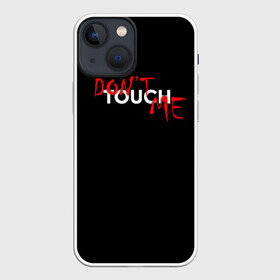 Чехол для iPhone 13 mini с принтом DONT TOUCH в Новосибирске,  |  | Тематика изображения на принте: dont touch me | девушке | злой | надпись | настроение | не прикасайся ко мне | не трогай меня | парню | трогай