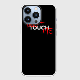 Чехол для iPhone 13 Pro с принтом DONT TOUCH в Новосибирске,  |  | Тематика изображения на принте: dont touch me | девушке | злой | надпись | настроение | не прикасайся ко мне | не трогай меня | парню | трогай