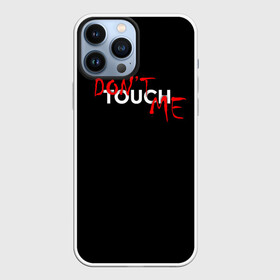 Чехол для iPhone 13 Pro Max с принтом DONT TOUCH в Новосибирске,  |  | Тематика изображения на принте: dont touch me | девушке | злой | надпись | настроение | не прикасайся ко мне | не трогай меня | парню | трогай