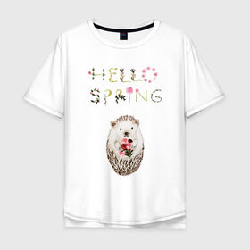 Мужская футболка хлопок Oversize с принтом Hello Spring! в Новосибирске, 100% хлопок | свободный крой, круглый ворот, “спинка” длиннее передней части | 8 марта | dreams | всемирный женский день | ежик | иголки | цветы