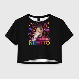 Женская футболка Crop-top 3D с принтом NILETTO в Новосибирске, 100% полиэстер | круглая горловина, длина футболки до линии талии, рукава с отворотами | niletto | данил прытков | даня | музыка | нилетто | тату | шоу
