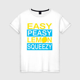 Женская футболка хлопок с принтом Easy Peasy Lemon Squeezy в Новосибирске, 100% хлопок | прямой крой, круглый вырез горловины, длина до линии бедер, слегка спущенное плечо | asiimov | asimov | beast | counter | counter strike | cs | easy | ez | gg | ggwp | global | go | gradient | howl | hyper | kill | lemon | offensive | one | shot | smoke | strike | азимов | вой | градиент | зверь | контра | лого | 