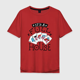 Мужская футболка хлопок Oversize с принтом Фулл Хаус покерная семья в Новосибирске, 100% хлопок | свободный крой, круглый ворот, “спинка” длиннее передней части | flash royal | full house | poker | trump | дочь | игра слов | игрательные | иллюстрация | карта | картишки | карты | козыри | козырные | королева | король | мама | папа | покер | полный дом | прикол | рисунок | семья