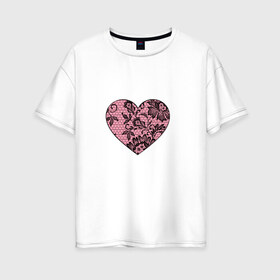 Женская футболка хлопок Oversize с принтом Сердечко в Новосибирске, 100% хлопок | свободный крой, круглый ворот, спущенный рукав, длина до линии бедер
 | кружево | любовь | парные | розовый