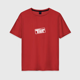 Женская футболка хлопок Oversize с принтом TILT в Новосибирске, 100% хлопок | свободный крой, круглый ворот, спущенный рукав, длина до линии бедер
 | 16 | counterstrike | global offensive | memes | source | tilt | тильт