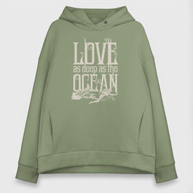 Женское худи Oversize хлопок с принтом Love as deep ad the ocean в Новосибирске, френч-терри — 70% хлопок, 30% полиэстер. Мягкий теплый начес внутри —100% хлопок | боковые карманы, эластичные манжеты и нижняя кромка, капюшон на магнитной кнопке | 14 февраля | aquaman | mera | vdkimel | warner bros | аквамен | день святого валентина | мера