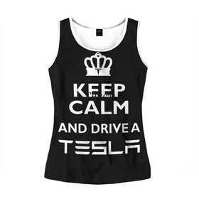 Женская майка 3D с принтом Drive a Tesla! в Новосибирске, 100% полиэстер | круглая горловина, прямой силуэт, длина до линии бедра | auto | model s | sport | tesla | авто | автомобиль | водитель | гонки | гонщик | король | корона | крутая | крутой | купить | лого | логотип | маск | машина | модель | спорт | тачка | тесла | тесло | электромобиль
