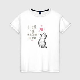 Женская футболка хлопок с принтом Котик в Новосибирске, 100% хлопок | прямой крой, круглый вырез горловины, длина до линии бедер, слегка спущенное плечо | кот | кошка | люблю тебя до луны и обратно | мяу | полосатый | хвостатый