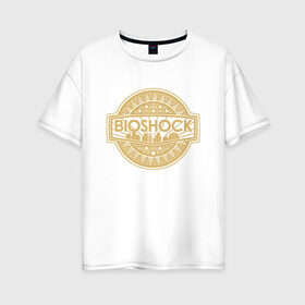 Женская футболка хлопок Oversize с принтом Bioshock Golden Logo в Новосибирске, 100% хлопок | свободный крой, круглый ворот, спущенный рукав, длина до линии бедер
 | bioshock infinite | little sister | биошок | большой папочка | винтаж | ретро | сестра