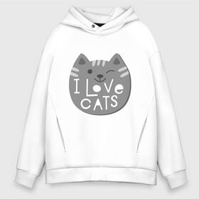 Мужское худи Oversize хлопок с принтом I love cats в Новосибирске, френч-терри — 70% хлопок, 30% полиэстер. Мягкий теплый начес внутри —100% хлопок | боковые карманы, эластичные манжеты и нижняя кромка, капюшон на магнитной кнопке | animal | cat | i love cats | животное | зверь | кот | кошка | надписи | я люблю кошек