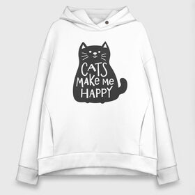 Женское худи Oversize хлопок с принтом Cat make me happy в Новосибирске, френч-терри — 70% хлопок, 30% полиэстер. Мягкий теплый начес внутри —100% хлопок | боковые карманы, эластичные манжеты и нижняя кромка, капюшон на магнитной кнопке | Тематика изображения на принте: animal | cat | cat make me happy | животное | зверь | кот | кот делает меня счастливым | кошка | надписи