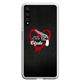 Чехол для Honor 20 с принтом Clyde в Новосибирске, Силикон | Область печати: задняя сторона чехла, без боковых панелей | barrow | bonnie | clyde | love you till the end | parker | бони | бони и клайд | бонни | для влюбленных | клайд | кровь | любовь | парные | пистолет | револьвер | сердце