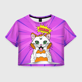 Женская футболка Crop-top 3D с принтом Meow Pop Art Cat в Новосибирске, 100% полиэстер | круглая горловина, длина футболки до линии талии, рукава с отворотами | comics | kitty | meow | pop art | pop cat | retro | арт | белый кот | взгляд | глаза | голова кота | животные | киска | комикс | кот | кошак | кошечка | мем | мультяшный | мур мур | мяу | поп арт | прикол | пушистик | ретро