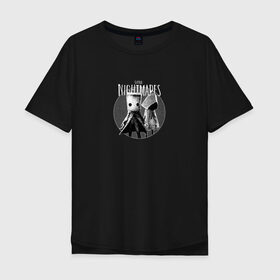 Мужская футболка хлопок Oversize с принтом Little Nightmares в Новосибирске, 100% хлопок | свободный крой, круглый ворот, “спинка” длиннее передней части | little nightmares | игра | литл найтмер | персонаж | хоррор