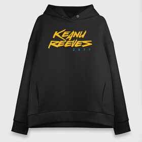 Женское худи Oversize хлопок с принтом KEANU REEVES 2077 в Новосибирске, френч-терри — 70% хлопок, 30% полиэстер. Мягкий теплый начес внутри —100% хлопок | боковые карманы, эластичные манжеты и нижняя кромка, капюшон на магнитной кнопке | cyberpunk 2077 | hacker | maelstrom | militech | quadra | samurai | sci fi | technology | trauma team | v | будущее | игра | иероглифы | киану ривз | кибер | киберпанк | киборг | киборги | корпорация | лого | милитек | панк | роботы | самурай | т