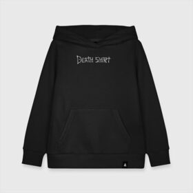 Детская толстовка хлопок с принтом Death Shirt в Новосибирске, 100% хлопок | Круглый горловой вырез, эластичные манжеты, пояс, капюшен | anime | death | japan | manga | note | shirt | tegunvteg | аманэ | аниме | кира | лайт | манга | миками | миса | надпись | райто | текст | тетрадь | тэру | ягами | япония