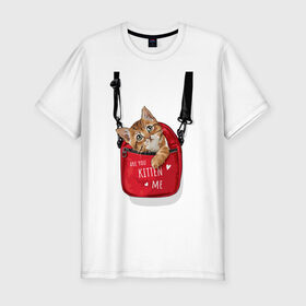 Мужская футболка хлопок Slim с принтом Are you kitten(kidding) me? в Новосибирске, 92% хлопок, 8% лайкра | приталенный силуэт, круглый вырез ворота, длина до линии бедра, короткий рукав | Тематика изображения на принте: кот | котик | милый | рюкзак | слова | фраза | хипстер