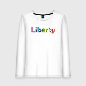 Женский лонгслив хлопок с принтом Liberty. Свобода в Новосибирске, 100% хлопок |  | Тематика изображения на принте: cвобода | liberty | женская свобода | не зависимая женщина | права женщин | равенство | свободные нравы