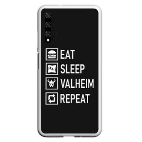 Чехол для Honor 20 с принтом Eat Sleep Valheim Repeat в Новосибирске, Силикон | Область печати: задняя сторона чехла, без боковых панелей | Тематика изображения на принте: elder | loki | odin | the | thor | valheim | биврёст | валхейм | вальхейм | викинги | все | дракар | древний | древо | ётун | йотун | локи | мира | один | отец | тор | фенир | хель | черный лес | эйктюр