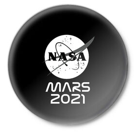 Значок с принтом NASA Perseverance в Новосибирске,  металл | круглая форма, металлическая застежка в виде булавки | 2020 | 2021 | 21б | elon | mars | musk | nasa | perseverance | space | spacex | илон | космос | марс | марсоход | маск | наса | настойчивый
