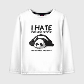 Детский лонгслив хлопок с принтом I Hate Morning And People в Новосибирске, 100% хлопок | круглый вырез горловины, полуприлегающий силуэт, длина до линии бедер | and | hate | i | morning | mornings | panda | people | людей | люди | ненавижу | панда | утро
