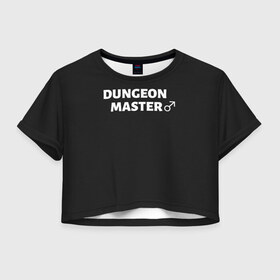 Женская футболка Crop-top 3D с принтом Dungeon Master в Новосибирске, 100% полиэстер | круглая горловина, длина футболки до линии талии, рукава с отворотами | aniki | billy | boss | boy | darkholm | door | dungeon | full | gachimuchi | gym | herrington | jabroni | master | next | of | this | van | what | аники | билли | бой | босс | ван | гачимучи | данжен | даркхолм | дор | жаброни | качалки | мастер | некст |