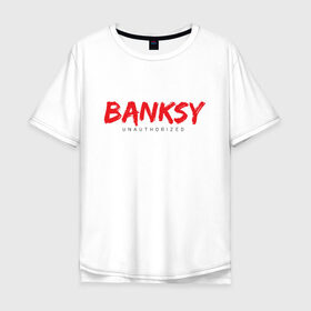 Мужская футболка хлопок Oversize с принтом Banksy в Новосибирске, 100% хлопок | свободный крой, круглый ворот, “спинка” длиннее передней части | art | banksy | street art | арт | бэнкси | граффити | со смыслом | сосмыслом | стритарт