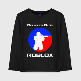 Детский лонгслив хлопок с принтом COUNTER BLOX (ROBLOX) в Новосибирске, 100% хлопок | круглый вырез горловины, полуприлегающий силуэт, длина до линии бедер | azimov | counter blox | counter strike | cs go | dragon lore | game | global offensive | hyper beast | roblox. | азимов | вулкан | драгон лор | игры | кс го | роблокс | скоростной зверь | стрелялки