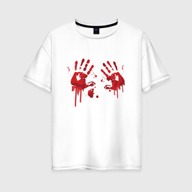 Женская футболка хлопок Oversize с принтом Кровавые отпечатки рук в Новосибирске, 100% хлопок | свободный крой, круглый ворот, спущенный рукав, длина до линии бедер
 | blood | bloody | creep | creepy | death | halloween | hand | hands | horror | kill | merch | murded | spooky | victim | жертва | капли | кровь | мерч | пятна | пятно | руки | след | следы | ужас | ужасы | ужасы мерч | хорро