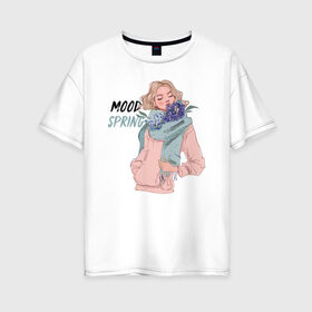 Женская футболка хлопок Oversize с принтом Весеннее настроение в Новосибирске, 100% хлопок | свободный крой, круглый ворот, спущенный рукав, длина до линии бедер
 | 8 марта | весна | девушке | женский | мама | подарок | топ | тренд | феминизм | цветы