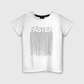 Детская футболка хлопок с принтом FASTER в Новосибирске, 100% хлопок | круглый вырез горловины, полуприлегающий силуэт, длина до линии бедер | fast | faster | бегун | быстрый | надпись | спорт | спортсмен | текст | текстовый