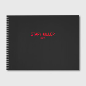 Альбом для рисования с принтом Stary killer в Новосибирске, 100% бумага
 | матовая бумага, плотность 200 мг. | Тематика изображения на принте: balota | bambi | bandit | berezino | cherno | dance | day | electro | friendly | kalinka | killer | pavlovo | skalisty | stary | tisy | z | zeleno | zombie | день | з | зет | зомби | зэт