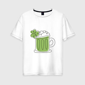 Женская футболка хлопок Oversize с принтом День святого Патрика - Пиво в Новосибирске, 100% хлопок | свободный крой, круглый ворот, спущенный рукав, длина до линии бедер
 | день святого патрика | зеленый | ирландия | клевер | кружка | листик | мультяшный | патрик | пена | пить | подарок | прикол | символ